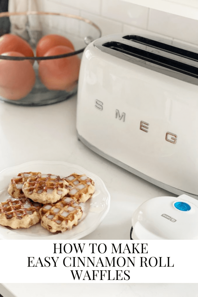 How to Make Easy Cinnamon Roll Waffles • Dreaming of Homemaking